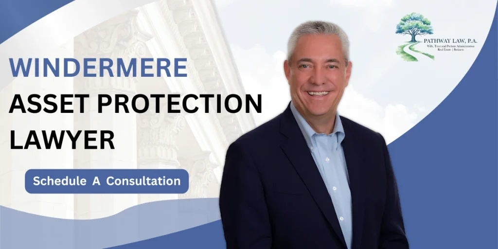 Top Windermere Asset Protection Lawyer