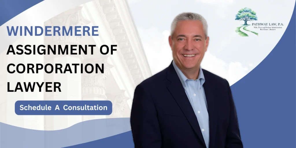 Top Windermere Assignment of Corporation Lawyer