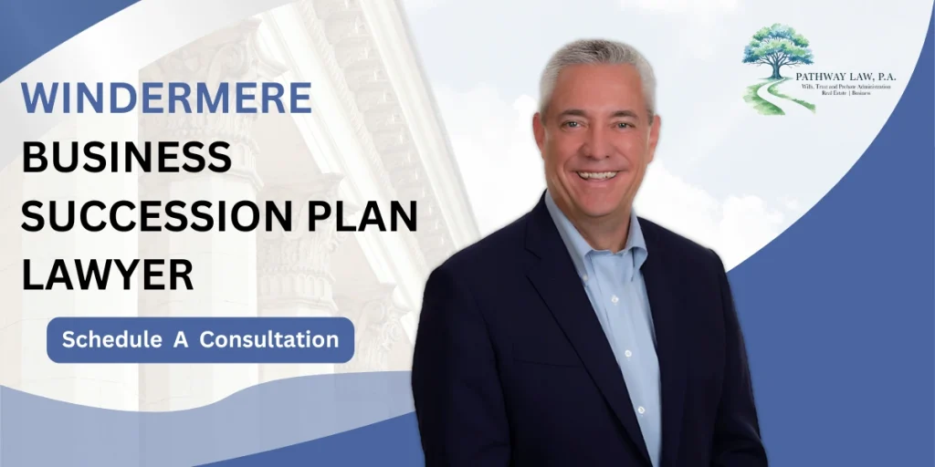 Top Windermere Business Succession Plan Lawyer