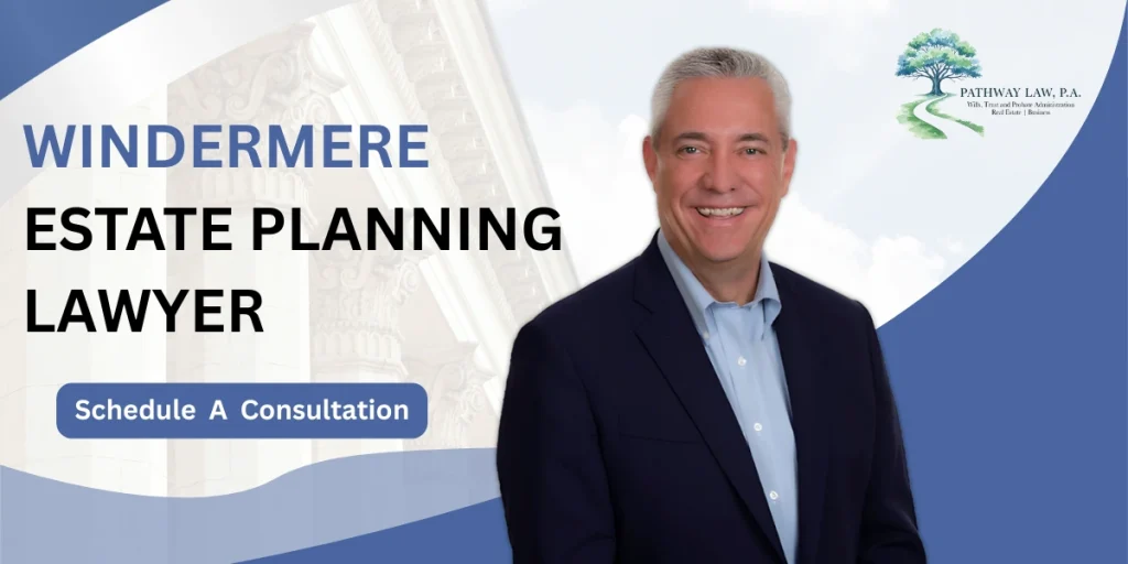 Best Windermere Estate Planning Lawyer