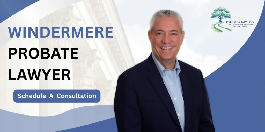 Best Windermere Probate Lawyer