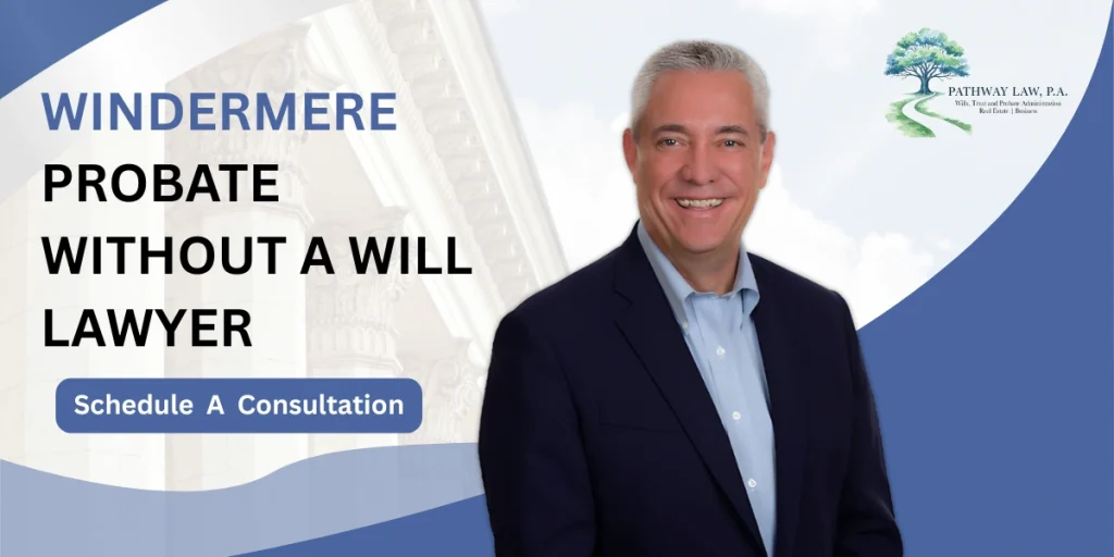 Top Windermere Probate without a Will Lawyer